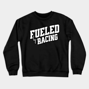 Fueled by Racing Crewneck Sweatshirt